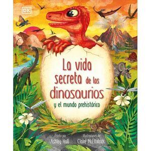 La Vida Secreta de Los Dinosaurios Y El Mundo Prehistórico (Prehistoric Worlds)